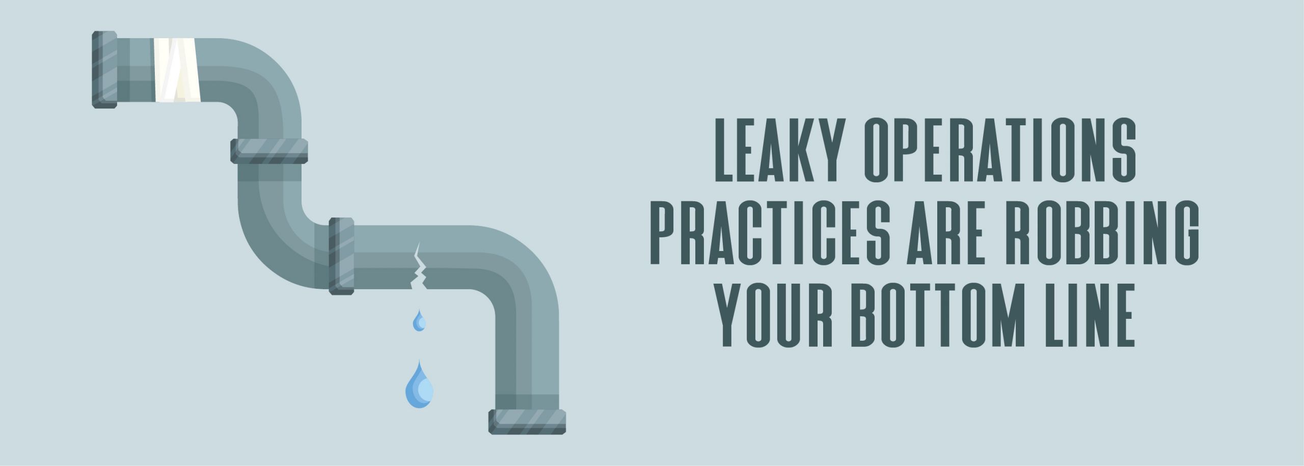 Leaky Operations Practices Are Robbing Your Bottom Line | ADI Agency